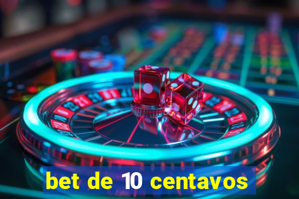 bet de 10 centavos